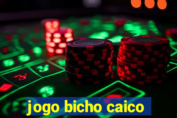 jogo bicho caico